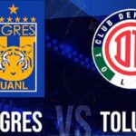 Tigres vs Toluca